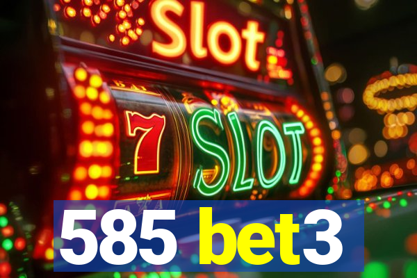 585 bet3